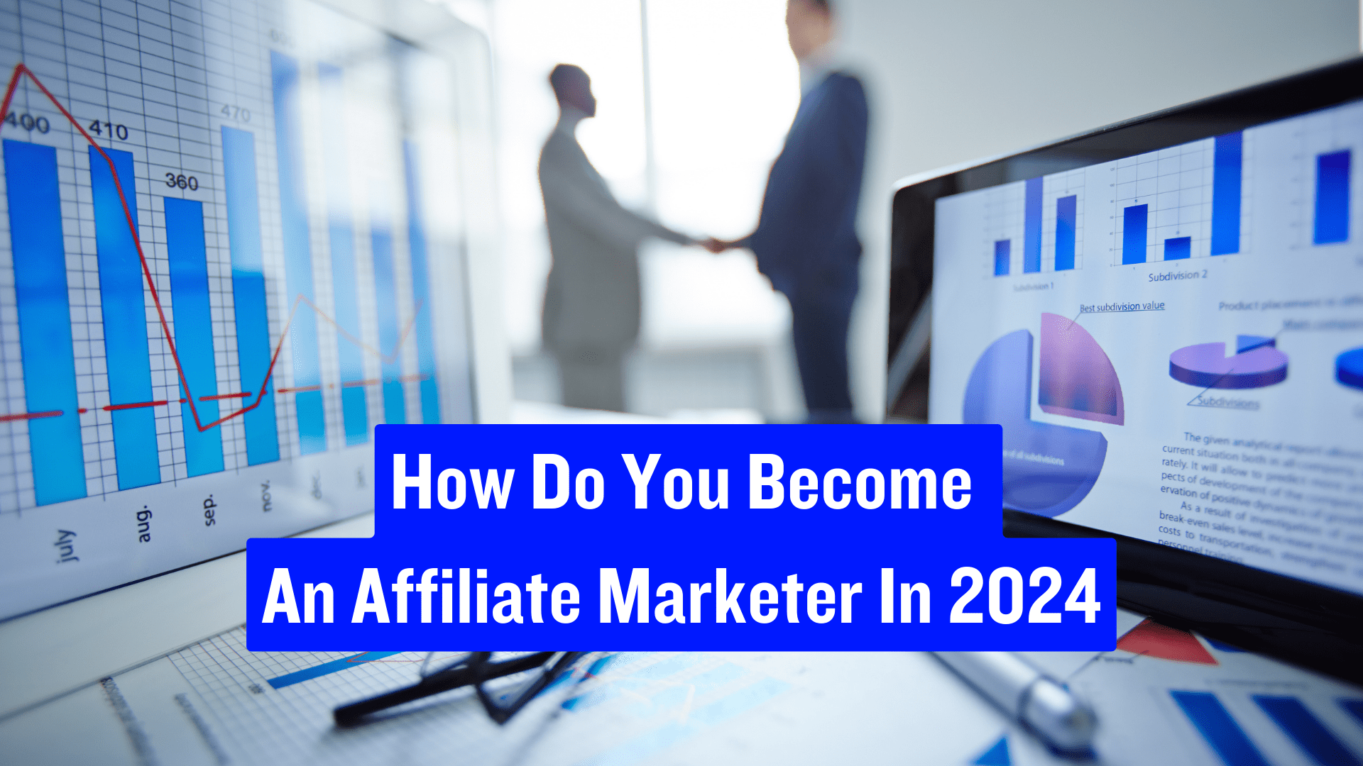 How Do You Become An Affiliate Marketer In 2024