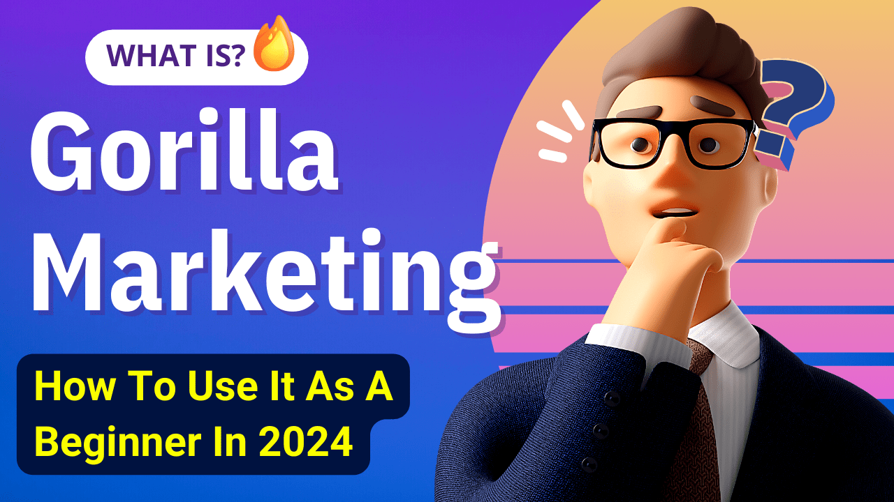 What Is Gorilla Marketing How To Use It As A Beginner In 2024 (1)