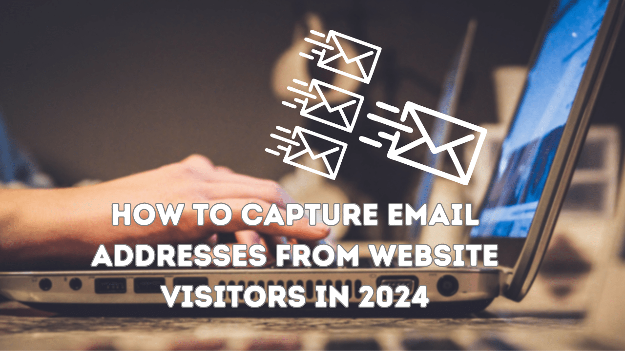 how to capture email addresses from website visitors