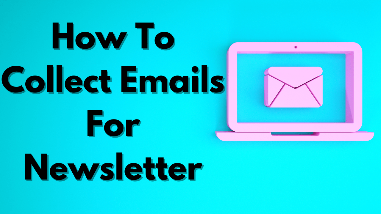 how to collect emails for newsletter