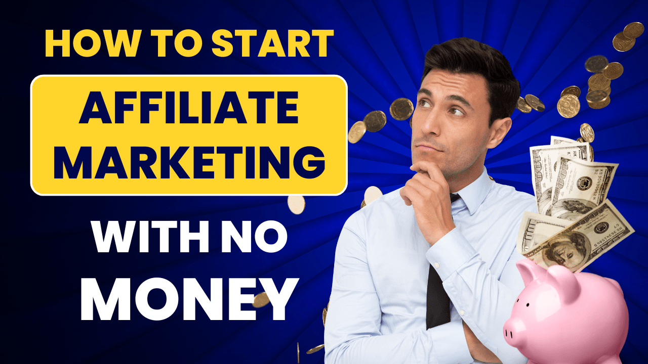 how to start affiliate marketing with no money