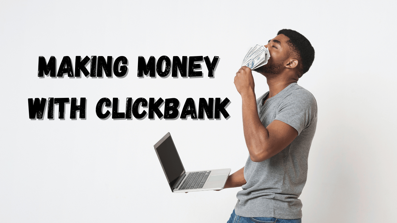 Making Money With Clickbank